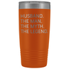 Husband Gifts Husband The Man The Myth The Legend Stainless Steel Vacuum Travel Mug Insulated Tumbler 20oz $31.99 | Orange Tumblers