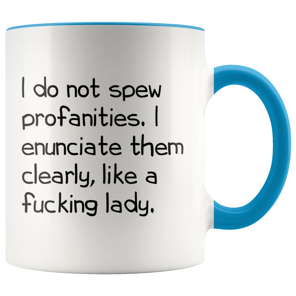 I Do Not Spew Profanities I Enunciate Them Clearly Like A Fucking Lady Funny Coffee Mug for Women — photo 2