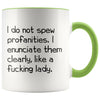 I Do Not Spew Profanities I Enunciate Them Clearly Like A Fucking Lady Funny Coffee Mug for Women $14.99 | Green Drinkware