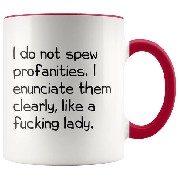 I Do Not Spew Profanities I Enunciate Them Clearly Like A Fucking Lady Funny Coffee Mug for Women $14.99 | Red Drinkware