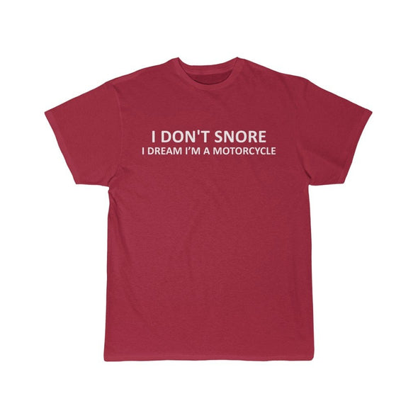 I Dont Snore I Dream Im A Motorcycle T-Shirt - Gifts for Dad Grandpa Boyfriend or Husband $14.99 | Cardinal / S T-Shirt