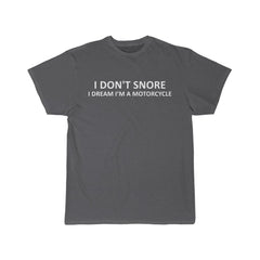 Load image into Gallery viewer, I Don&amp;#39;t Snore I Dream I&amp;#39;m A Motorcycle T-Shirt - Gifts for Dad, Grandpa, Boyfriend or Husband