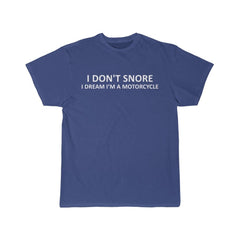 Load image into Gallery viewer, I Don&amp;#39;t Snore I Dream I&amp;#39;m A Motorcycle T-Shirt - Gifts for Dad, Grandpa, Boyfriend or Husband