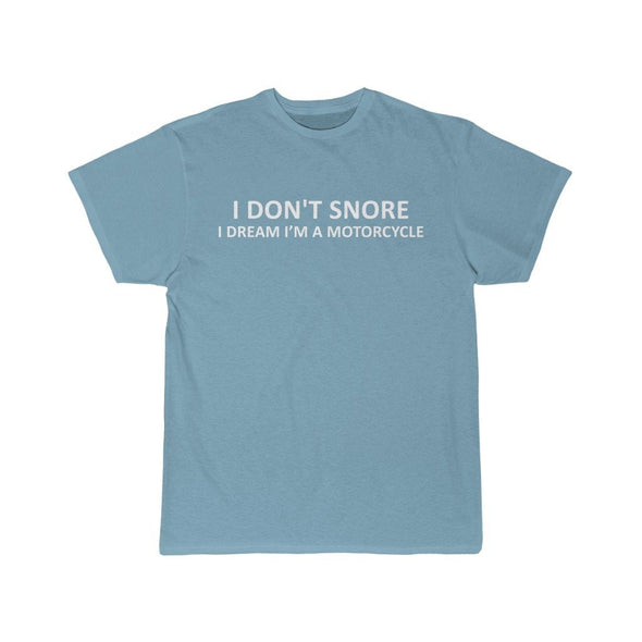 I Dont Snore I Dream Im A Motorcycle T-Shirt - Gifts for Dad Grandpa Boyfriend or Husband $14.99 | Sky Blue / S T-Shirt