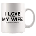 I Love It When My Wife Lets Me Go Bowling Coffee Mug | Bowling Husband Gift - BackyardPeaks