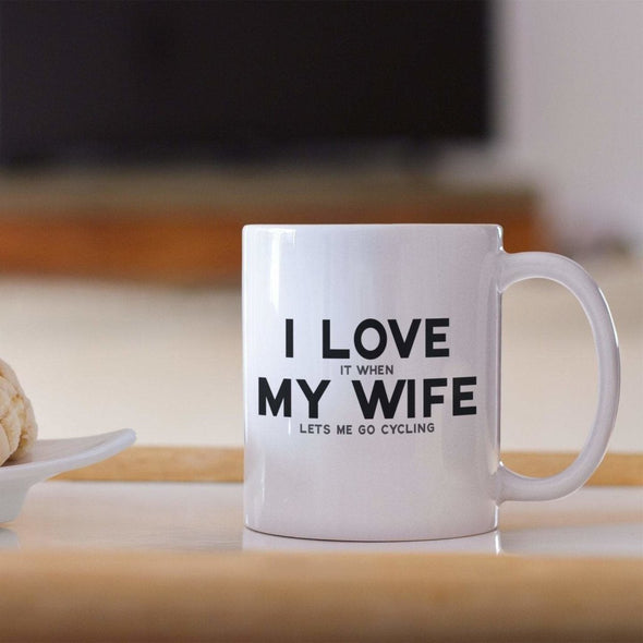 I Love It When My Wife Lets Me Go Cycling Coffee Mug | Funny Husband Gift $19.99 | Drinkware
