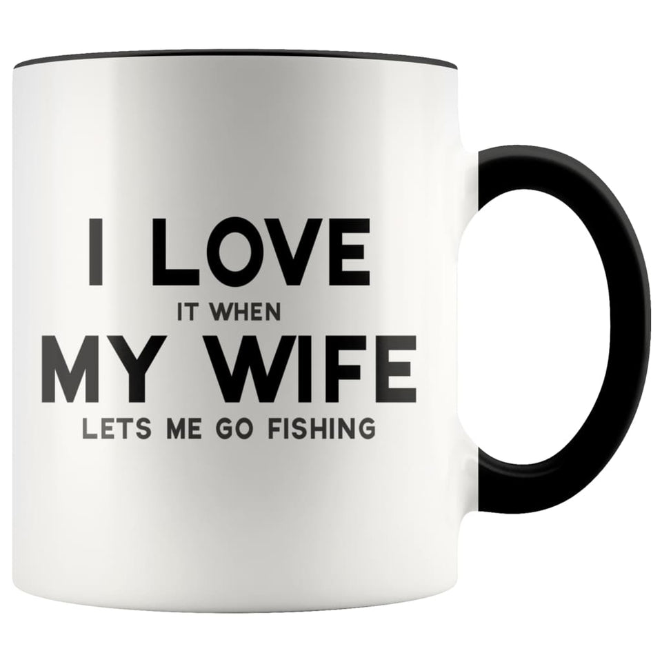 I Love It When My Wife Lets Me Go Fishing Accent Color Coffee Mug