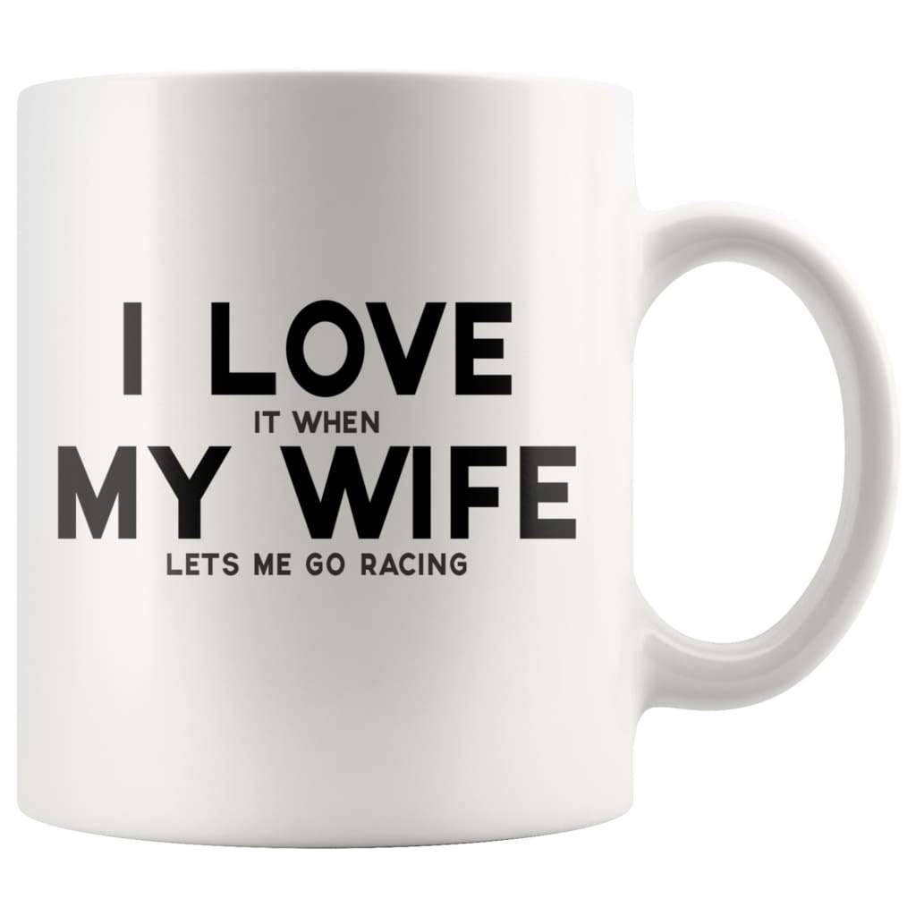 I Love It When My Wife Lets Me Go Racing — photo 1