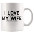 I Love It When My Wife Lets Me Play Pool Coffee Mug | Billiards Husband Gift - BackyardPeaks