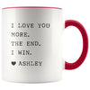 I Love You More. The End. I Win. Heart Custom Name Mug Mother’s Day Gift for Mom From Daughter $14.99 | Red Drinkware