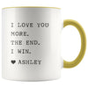 I Love You More. The End. I Win. Heart Custom Name Mug Mother’s Day Gift for Mom From Daughter $14.99 | Yellow Drinkware