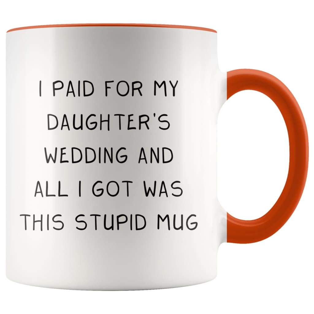 I Paid For My Daughter's Wedding And All I Got Was This Stupid Mug — photo 4