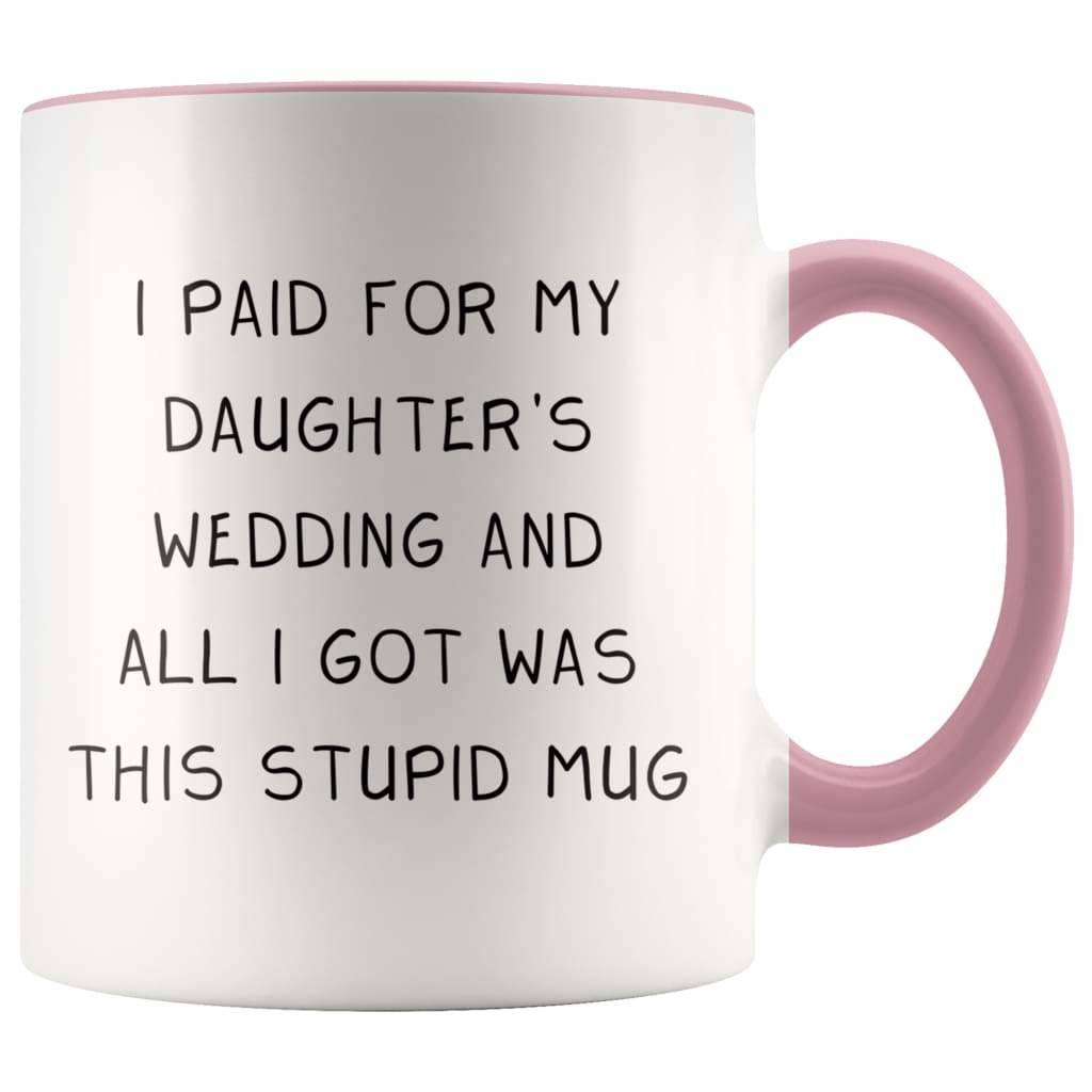I Paid For My Daughter's Wedding And All I Got Was This Stupid Mug — photo 5