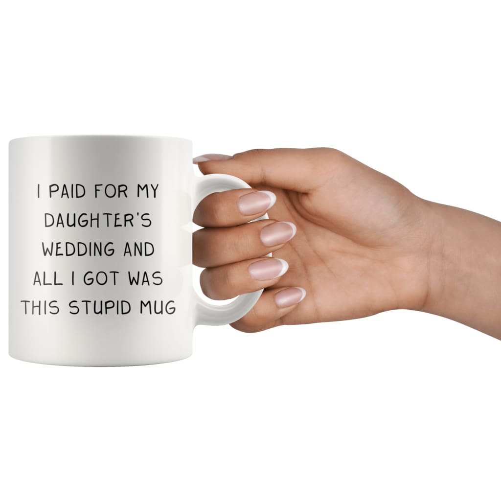 I Paid For My Daughter's Wedding And All I Got Was This Stupid Mug — photo 3