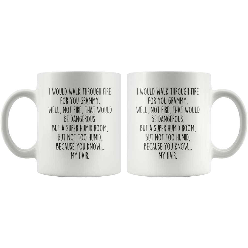 I Would Walk Through Fire For You Grammy Coffee Mug Funny Gift $14.99 | Drinkware
