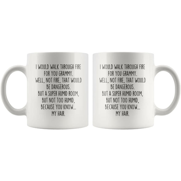 I Would Walk Through Fire For You Grammy Coffee Mug Funny Gift $14.99 | Drinkware