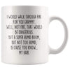 I Would Walk Through Fire For You Grammy Coffee Mug Funny Gift $14.99 | 11oz Mug Drinkware