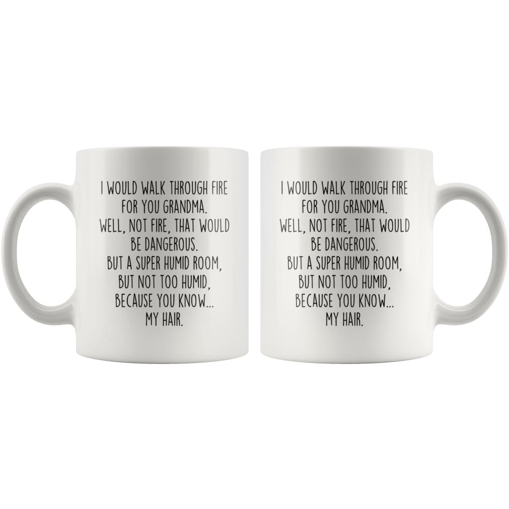 I Would Walk Through Fire for You Grandma Mug - 11 oz — photo 4