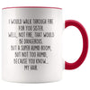 I Would Walk Through Fire For You Sister Accent Color Coffee Mug | Funny Sister Gift for Sister $15.95 | Red Drinkware