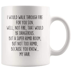 Load image into Gallery viewer, I Would Walk Through Fire For You Son Coffee Mug