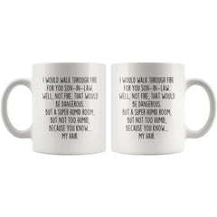 Load image into Gallery viewer, I Would Walk Through Fire For You Son-In-Law Coffee Mug Gift