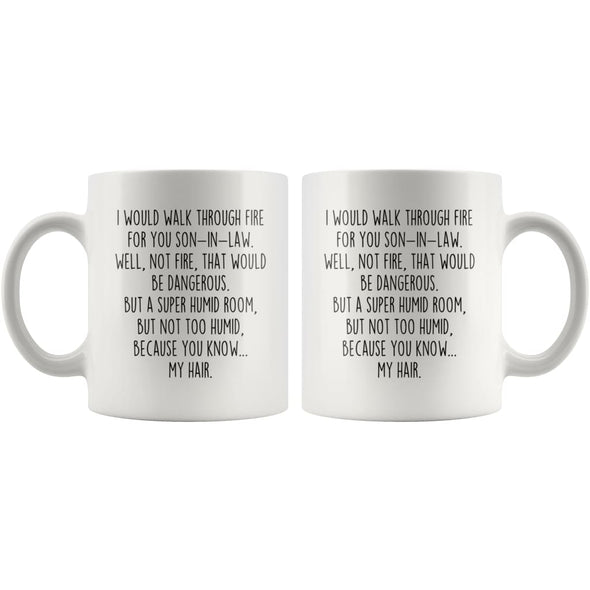 I Would Walk Through Fire For You Son-In-Law Coffee Mug Gift $14.99 | Drinkware