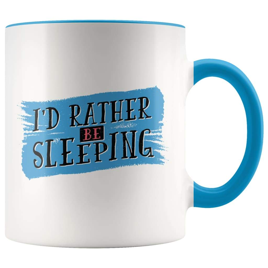 I'd Rather Be Sleeping Mug - Sassy Mug, Sarcastic Mug - BackyardPeaks