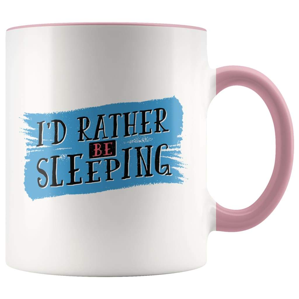 I'd Rather Be Sleeping Mug - Sassy Mug, Sarcastic Mug - BackyardPeaks