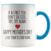 If At First You Don’t Succeed Try Try Again Happy Mother’s Day Love Your Second Born Child Mug $14.99 | Blue Drinkware