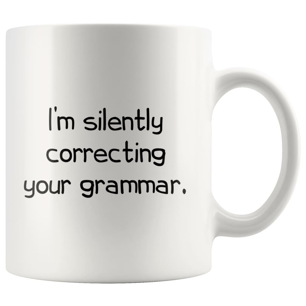 I'm Silently Correcting Your Grammar Mug - 11 oz — photo 5