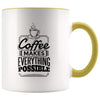Inspiring Coffee Mug - Coffee Makes Everything Possible Mug - BackyardPeaks