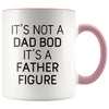 It’s Not A Dad Bod It’s A Father Figure Funny Fathers Day Gift Dad Coffee Mug Tea Cup 11oz $14.99 | Pink Drinkware