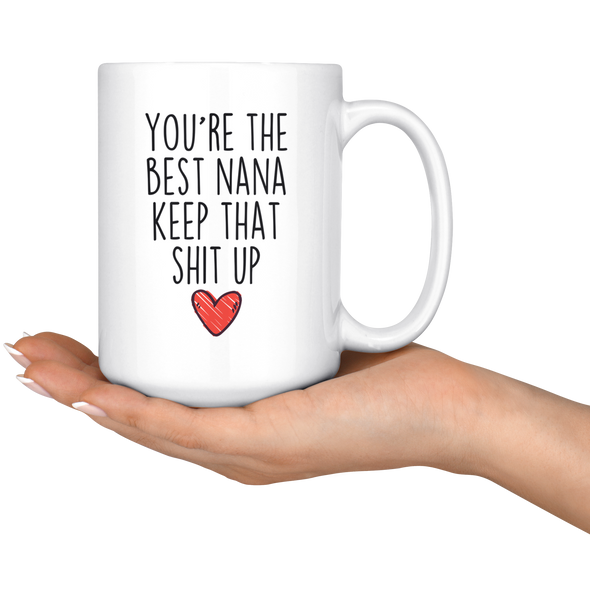 BackyardPeaks Funny Nana Gifts You're The Best Nana Keep That Shit Up Funny Gifts for Nana Coffee Mug Tea Cup White