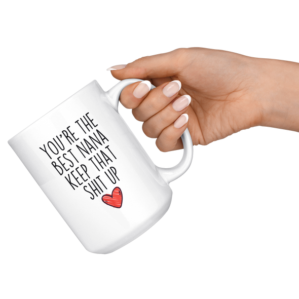 BackyardPeaks Funny Nana Gifts You're The Best Nana Keep That Shit Up Funny Gifts for Nana Coffee Mug Tea Cup White