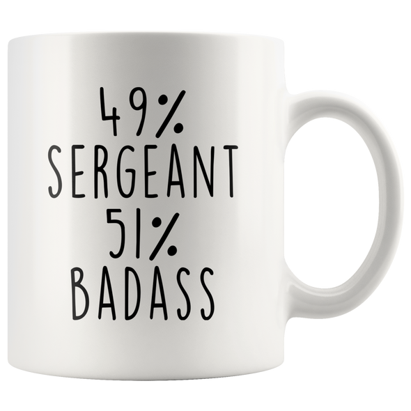 Sergeant Gifts Police Sgt Coffee Cup 49% Sergeant 51% Badass Funny Sergeant Mug