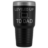 Leveled Up To Dad New Dad Insulated Vacuum 30oz Tumbler Travel Mug $39.99 | Black Tumblers