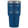 Leveled Up To Dad New Dad Insulated Vacuum 30oz Tumbler Travel Mug $39.99 | Blue Tumblers