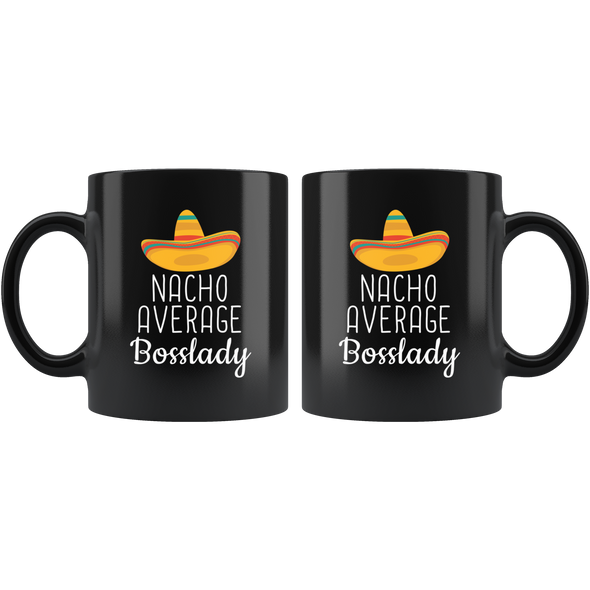 Nacho Average Bosslady Coffee Mug Women Funny Gifts for Boss Black Coffee Mug Tea Cup 11oz