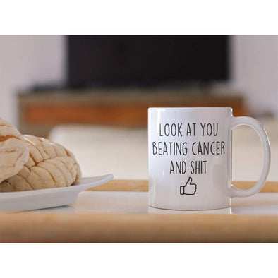 Look At You Beating Cancer And Shit Funny Coffee Mug Gift $14.99 | Drinkware