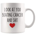 Look At You Beating Cancer And Sh*t Funny Coffee Mug | Cancer Survivor Gift $14.99 | 11oz Mug Drinkware