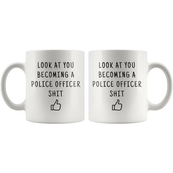Look At You Becoming A Police Officer And Shit Coffee Mug - BackyardPeaks
