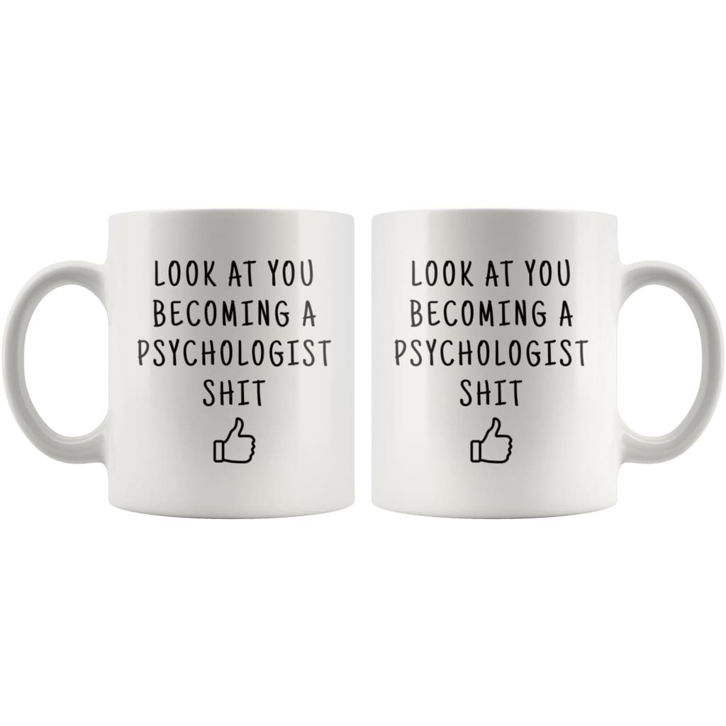 Look At You Becoming A Psychologist And Shit Coffee Mug - BackyardPeaks