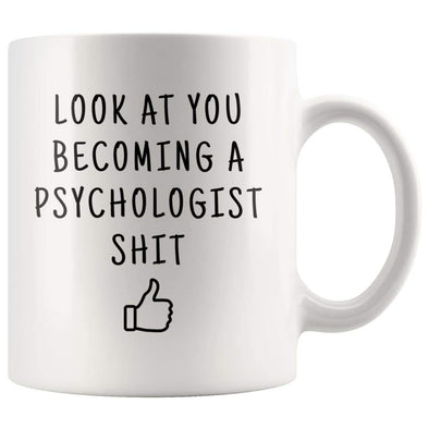 Look At You Becoming A Psychologist And Shit Coffee Mug - BackyardPeaks