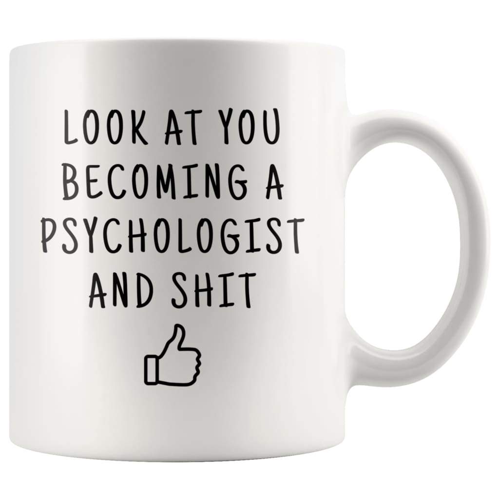 Look At You Becoming A Psychologist And Shit Coffee Mug - BackyardPeaks