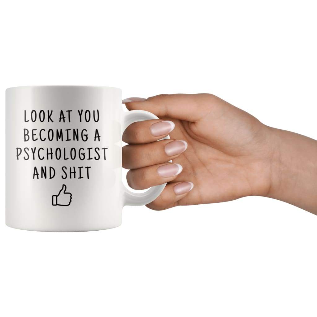 Look At You Becoming A Psychologist And Shit Coffee Mug - BackyardPeaks