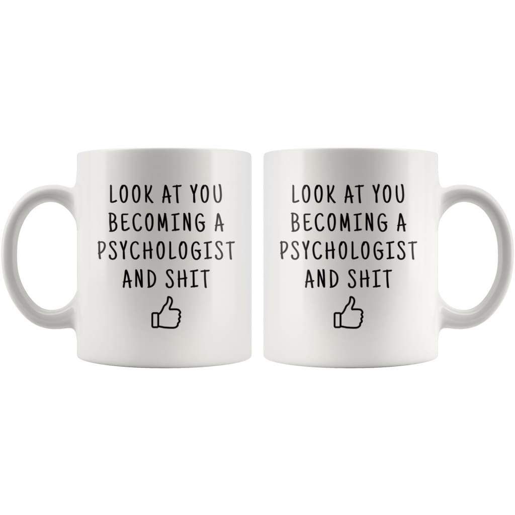 Look At You Becoming A Psychologist And Shit Coffee Mug - BackyardPeaks