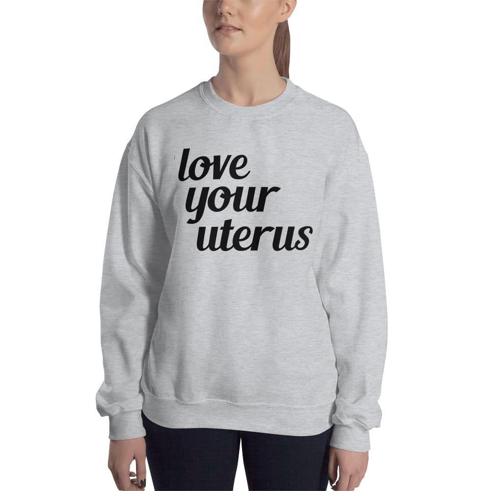 Love Your Uterus Sweatshirt V1 - Midwife Sweatshirt - BackyardPeaks