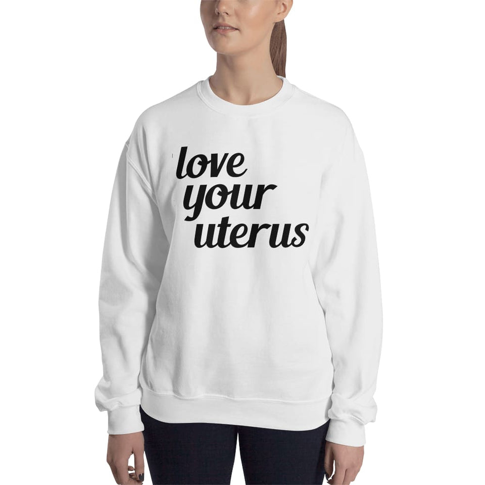 Love Your Uterus Sweatshirt V1 - Midwife Sweatshirt