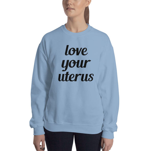 Love Your Uterus Sweatshirt V2 - Midwife Sweatshirt - BackyardPeaks