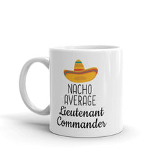 Load image into Gallery viewer, Lt. Commander Gifts: Nacho Average Lieutenant Commander Mug